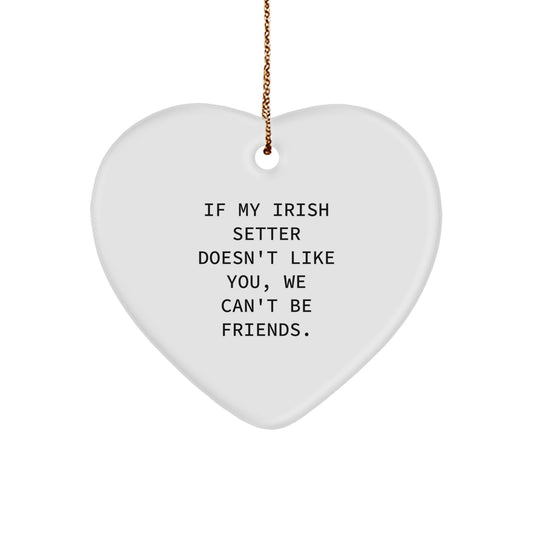 Funny Irish Setter Dog Gifts, Heart Ornament with Quote, Christmas Unique Presents, Gifts for Irish Setter Dog Owners, Gifts from Friends - Image 1