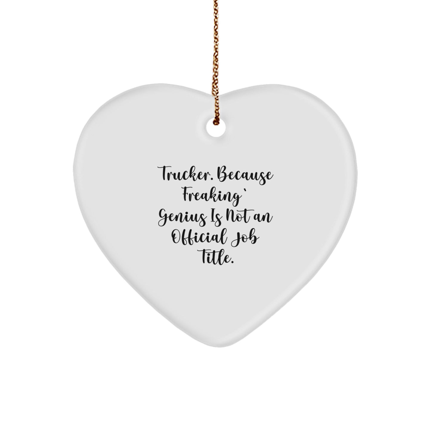 Funny Trucker Gifts from Men to Friends - Trucker Heart Ornament for Christmas Unique Gifts - Trucker Lover Heart Shaped Ornament - Image 1