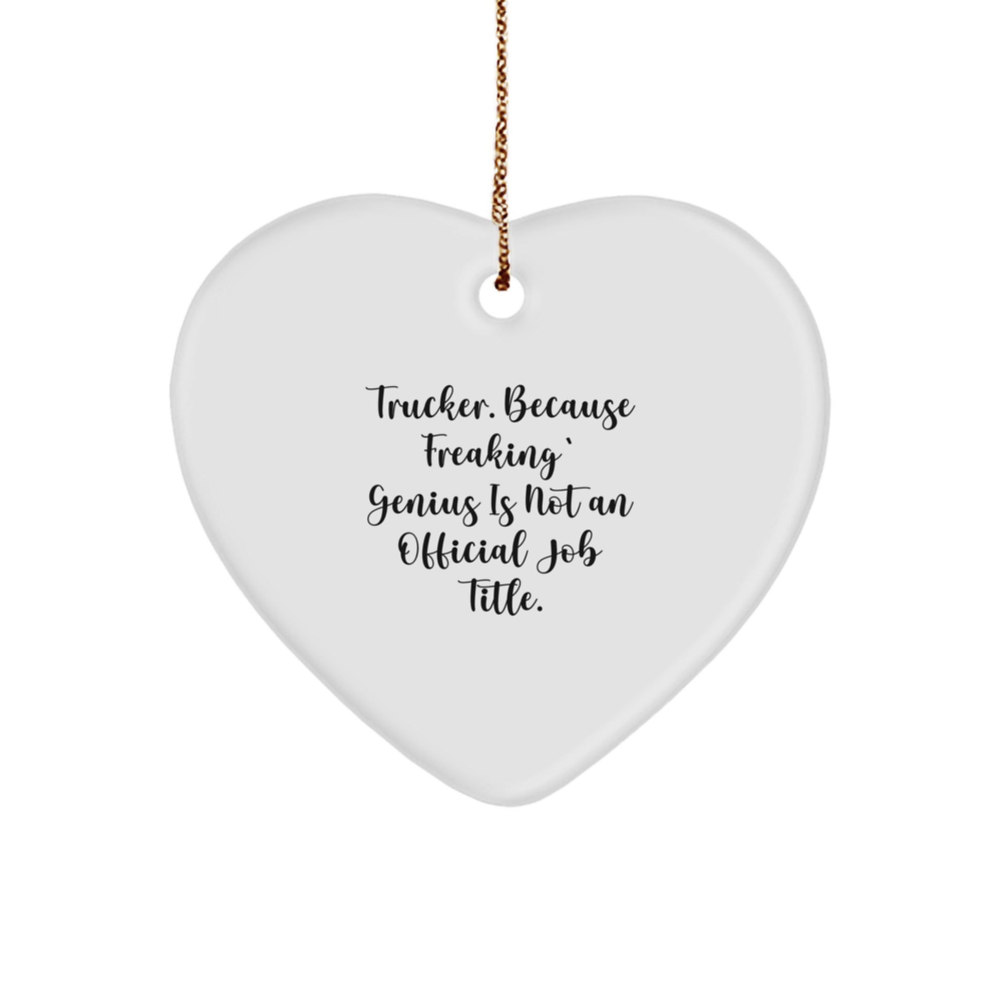 Funny Trucker Gifts from Men to Friends - Trucker Heart Ornament for Christmas Unique Gifts - Trucker Lover Heart Shaped Ornament - Image 1