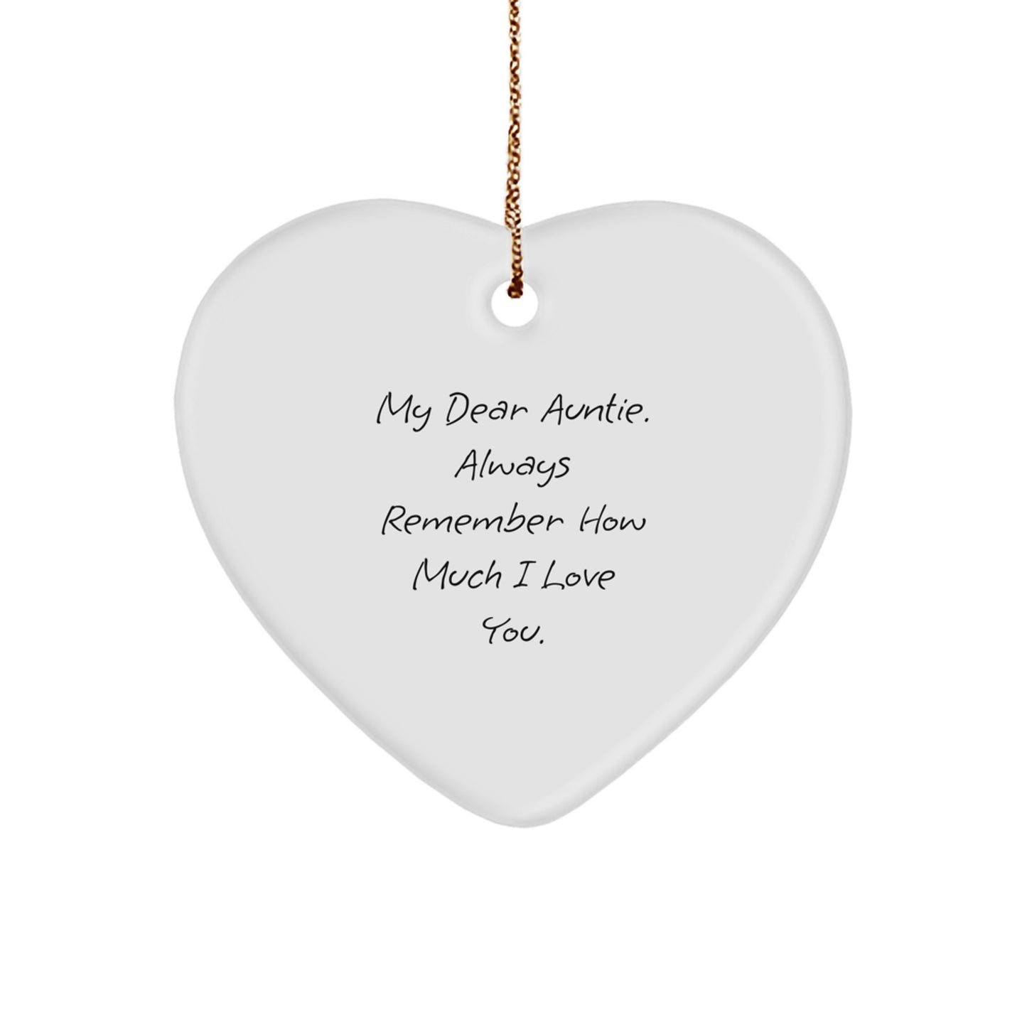 Funny Auntie Gifts from Family, Heart Ornament with 'My Dear Auntie. Always Remember How Much I Love You.' Quote, Christmas Unique Gifts for Auntie - Image 1