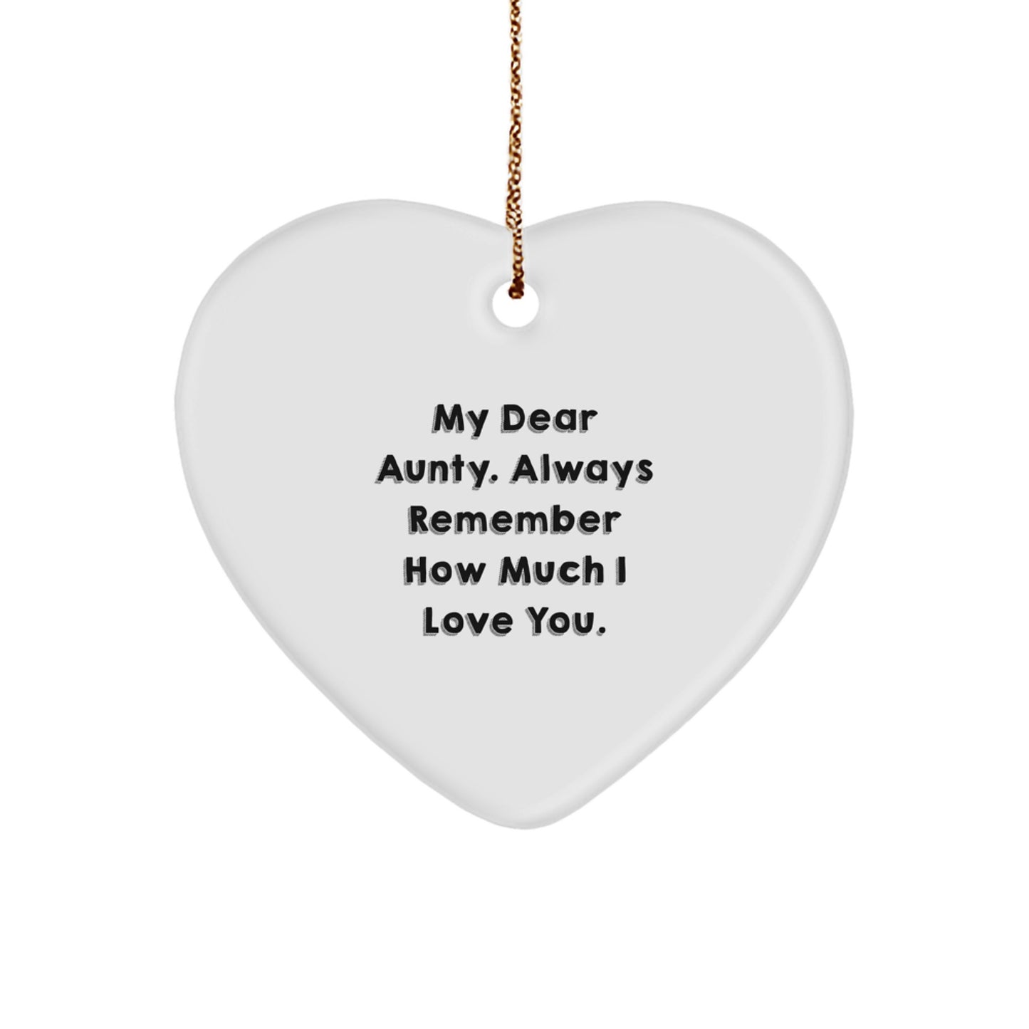 Funny Heart Ornament Gifts from Men to Aunty, 'My Dear Aunty. Always Remember How Much I Love You.' Heart Shaped Ornament for Christmas Unique Gifts - Image 1