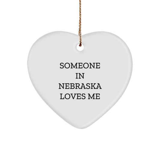 Funny Nebraska Heart Ornament Gifts from Men to Friends in Nebraska - 'Someone In Nebraska Loves Me', Unique Christmas Decorations for Women from Coworkers - Image 1