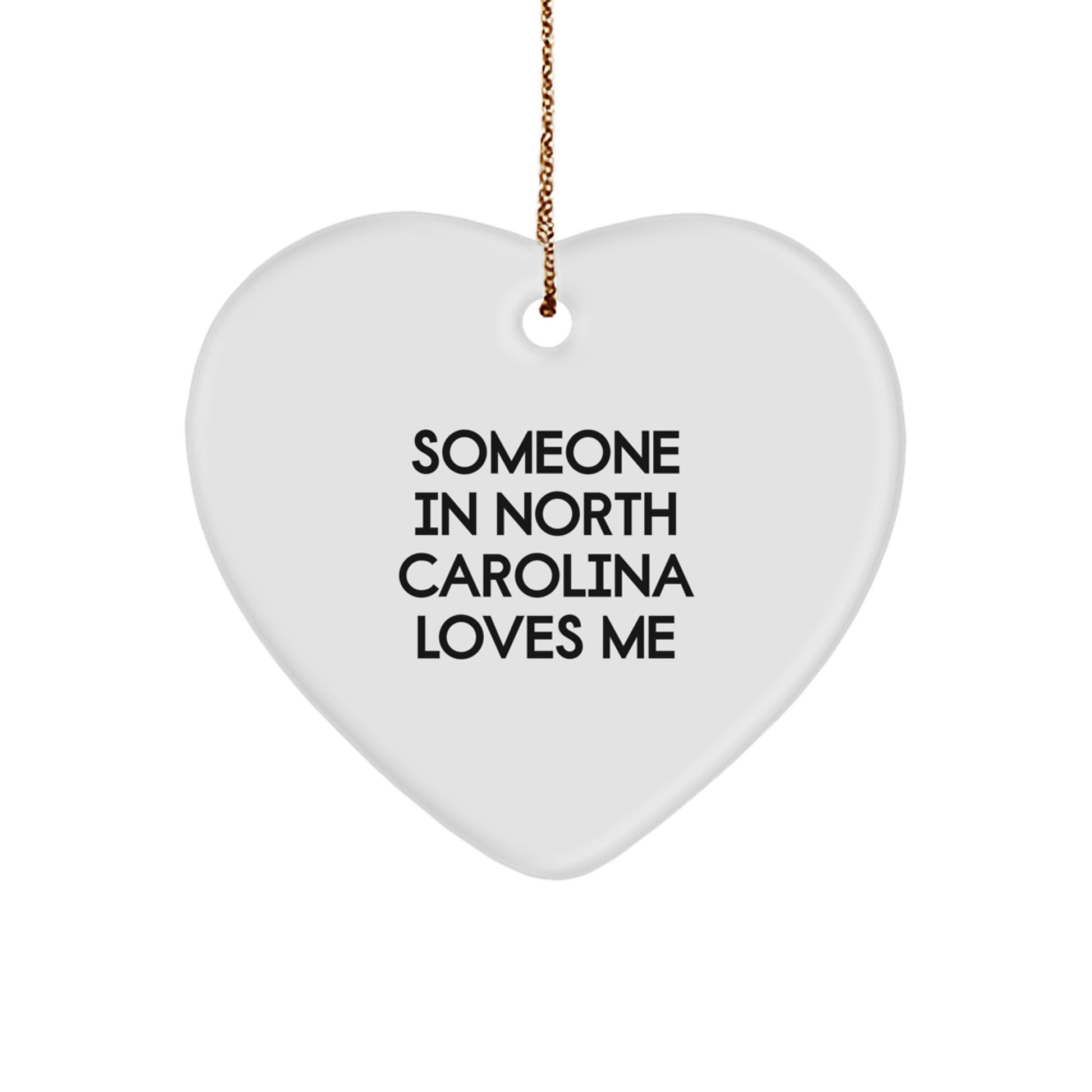 Funny Heart Ornament for Someone in North Carolina, Funny Quote Gifts for Men or Women, North Carolina Gifts with Christmas Theme, Heart Ornament with Funny Quote, Gifts from Friends or Family - Image 1