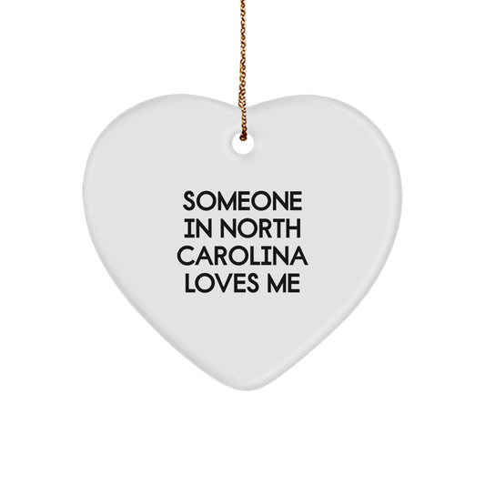 Funny Heart Ornament for Someone in North Carolina, Funny Quote Gifts for Men or Women, North Carolina Gifts with Christmas Theme, Heart Ornament with Funny Quote, Gifts from Friends or Family - Image 1