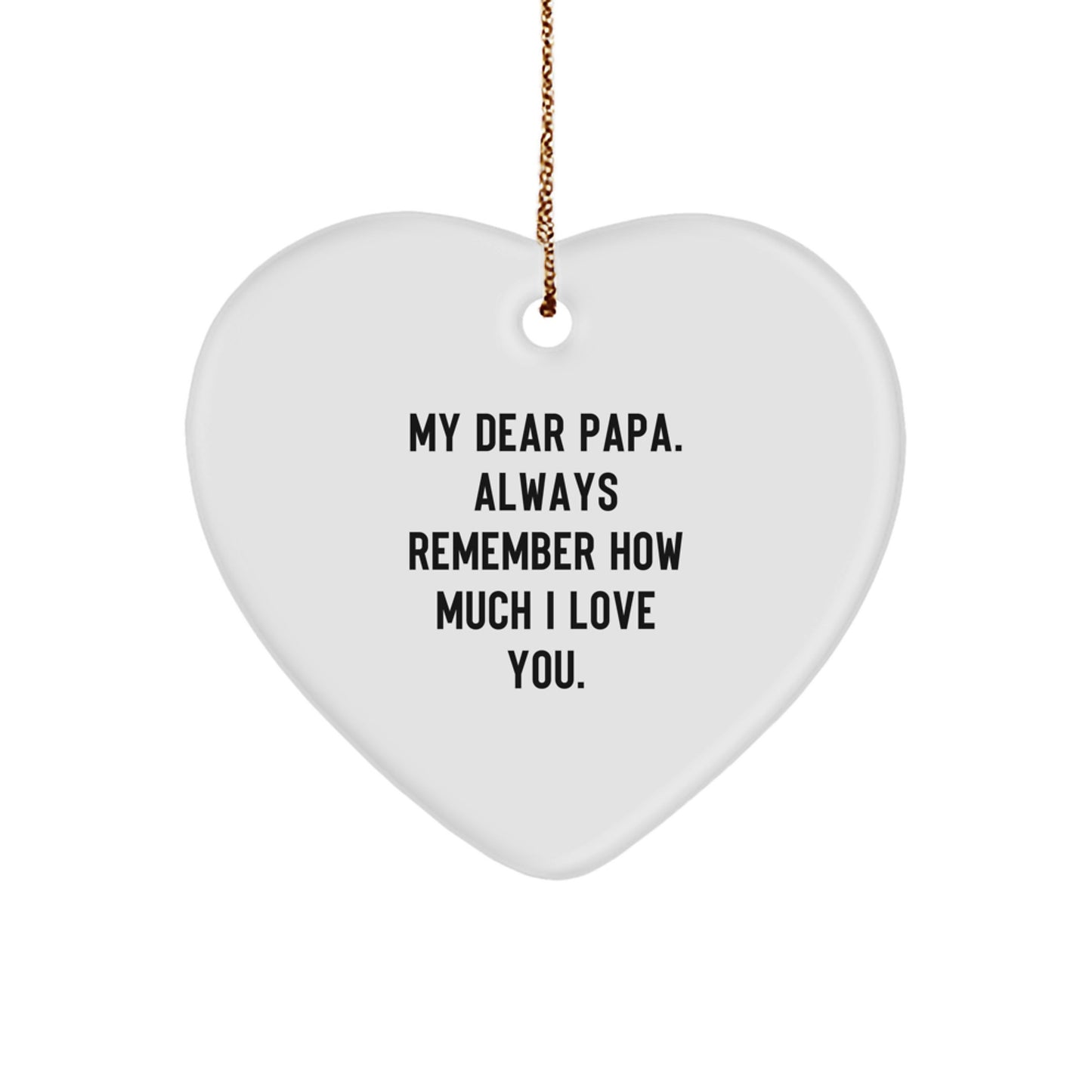Funny Papa Heart Ornament Gifts from Men to Son, Papa Christmas Unique Gifts for Papa, Always Remember How Much I Love You. Heart Shaped Ornament for Home - Image 1