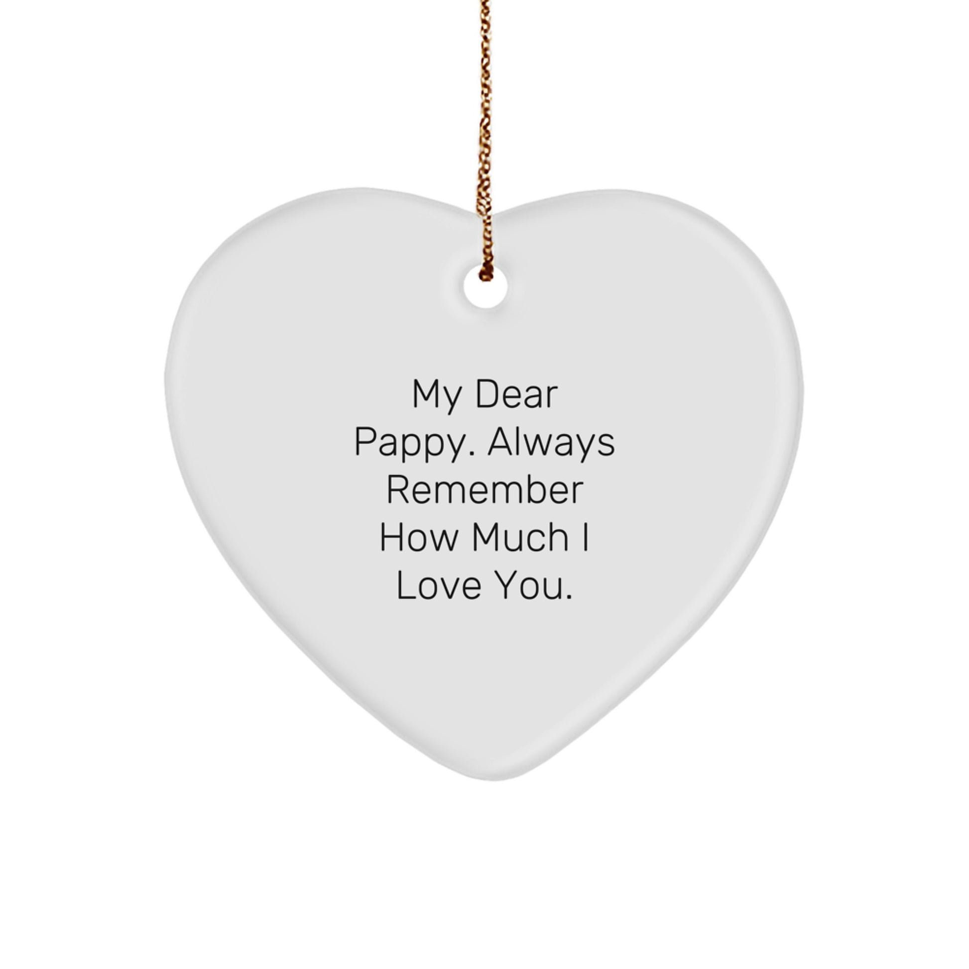 Funny Heart Ornament Gifts from Pappy Lovers - Unique Christmas Unique Gifts for Pappy - 'My Dear Pappy Always Remember How Much I Love You' - Image 1
