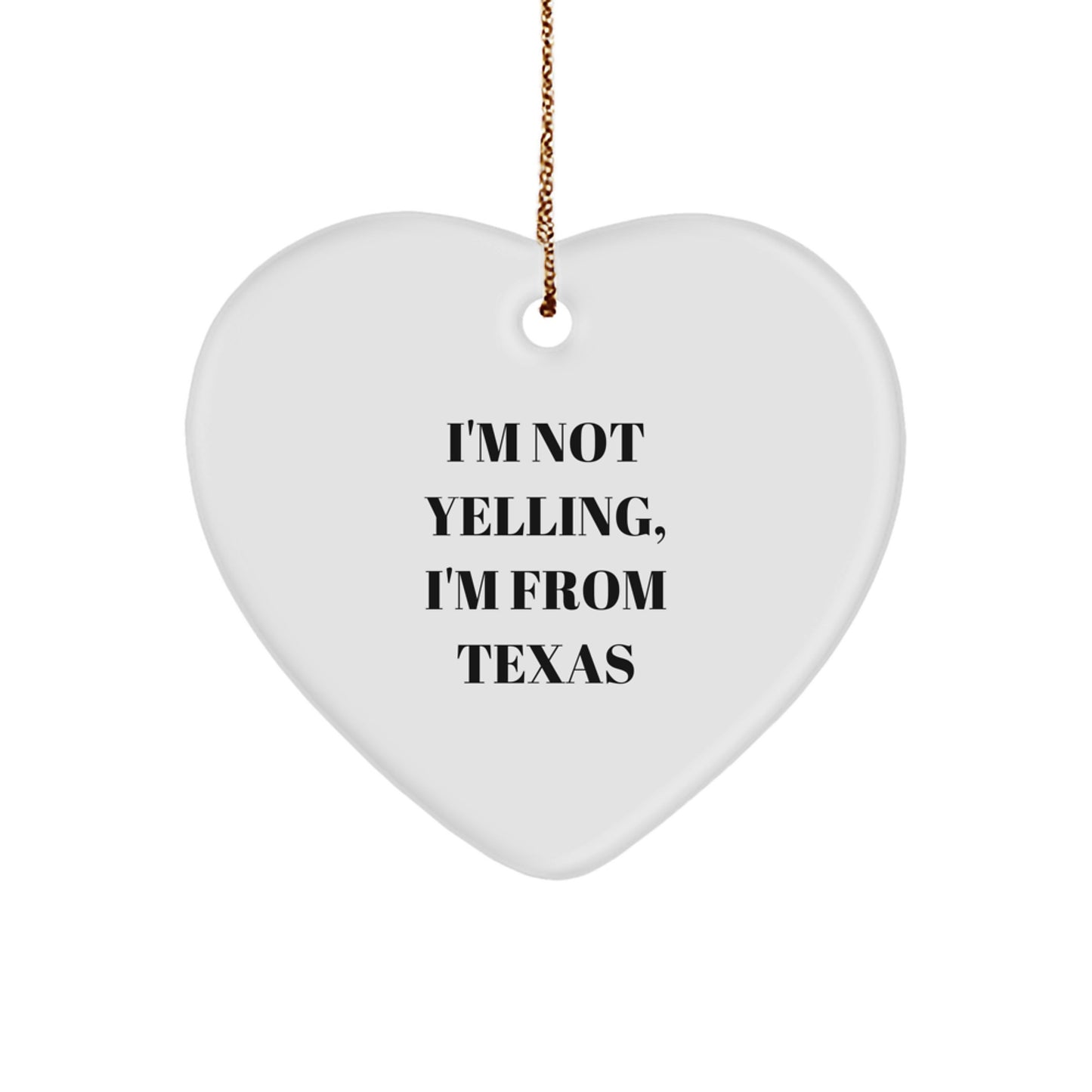 Funny Texas Heart Ornament, 'I'm Not Yelling, I'm From Texas' Gifts for Men, Women, or Friends, Unique Christmas Memorable Presents from Texas - Image 1