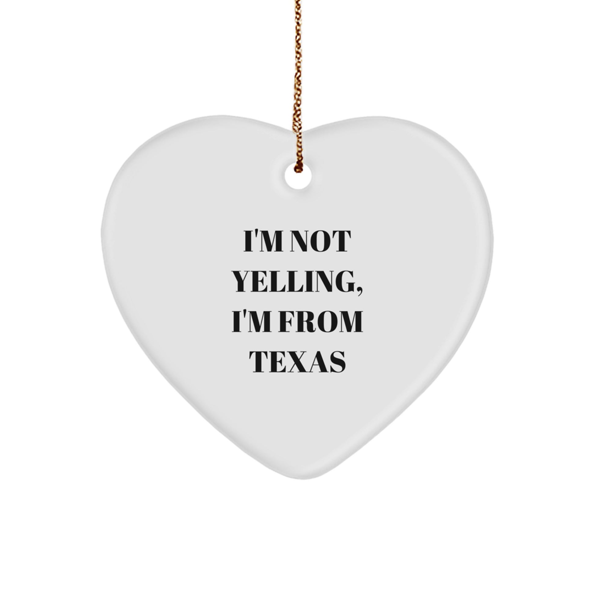 Funny Texas Heart Ornament, 'I'm Not Yelling, I'm From Texas' Gifts for Men, Women, or Friends, Unique Christmas Memorable Presents from Texas - Image 1