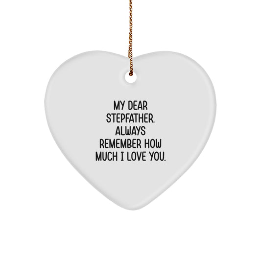 Funny Stepfather Heart Ornament Gifts from Men, Women or Family - 'My Dear Stepfather. Always Remember How Much I Love You.' - Image 1