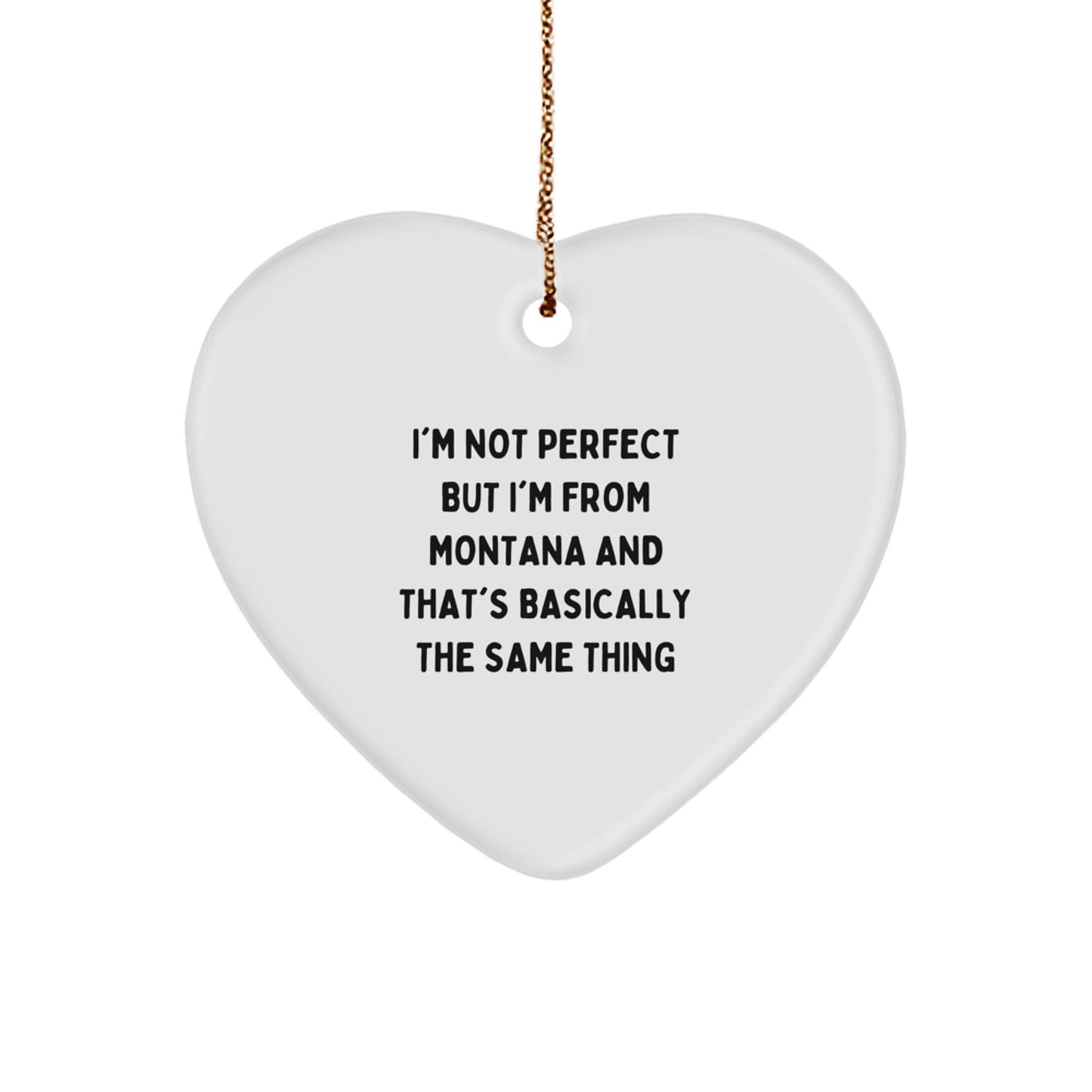 Montana Gifts from Men, Women, Friends, or Family - Heart Ornament with Funny Montana Quote, Perfect for Christmas Unique Gifts - Image 1