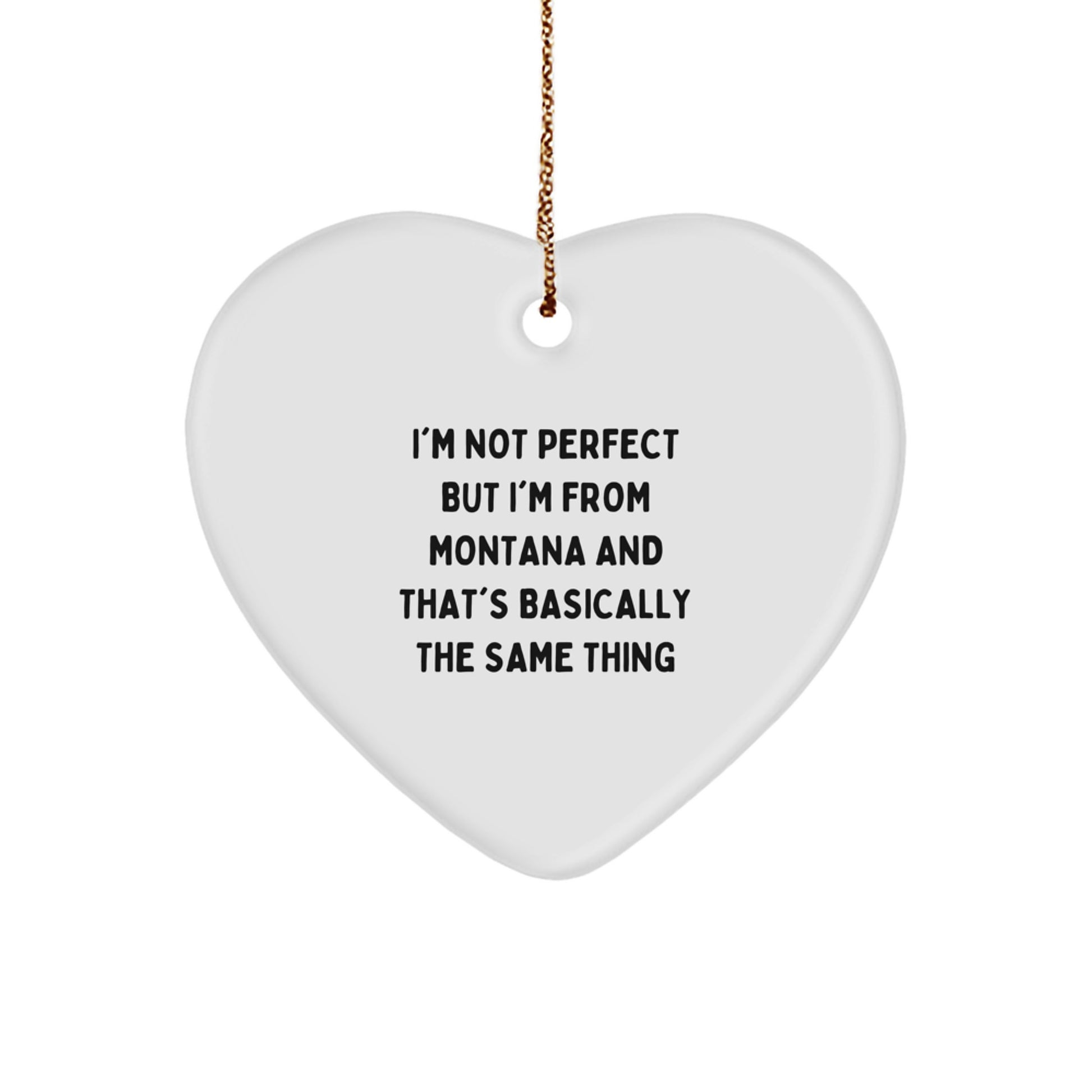 Montana Gifts from Men, Women, Friends, or Family - Heart Ornament with Funny Montana Quote, Perfect for Christmas Unique Gifts - Image 1