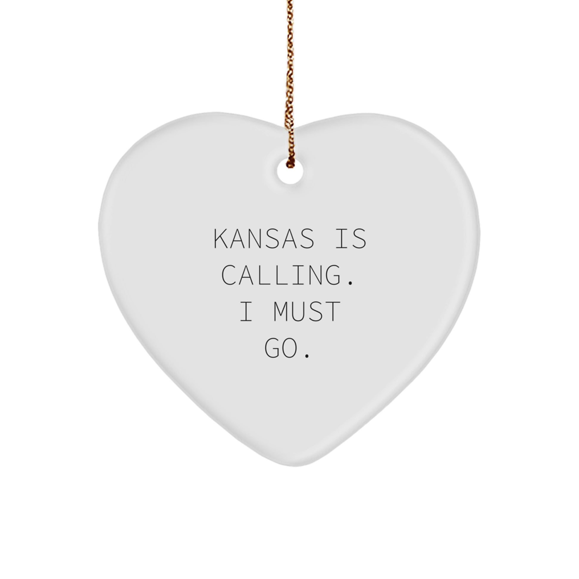 Kansas Heart Ornament, Kansas Gifts, Funny Quote 'Kansas Is Calling. I Must Go.' for Christmas - Image 1