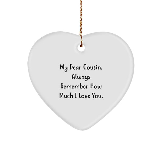 Funny Cousin Heart Ornament Gifts from Men to Cousin for Christmas, 'My Dear Cousin Always Remember How Much I Love You' Cousin Heart Ornament, White Heart Shaped Christmas Unique Gifts - Image 1