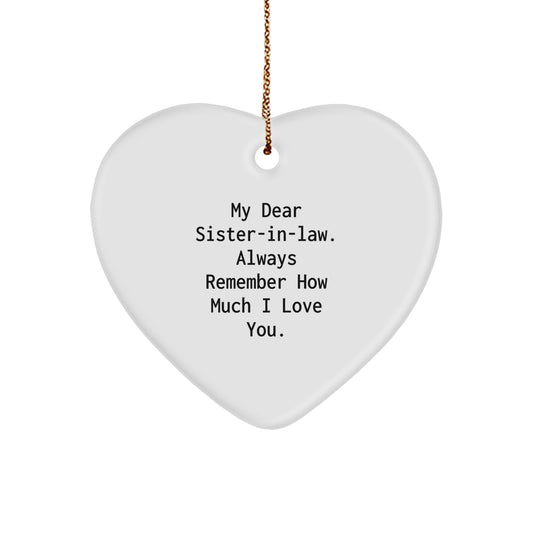 Funny Sister-in-law Gifts from Family, Heart Ornament for Sister-in-law, My Dear Sister-in-law Always Remember How Much I Love You Christmas Unique Gifts - Image 1