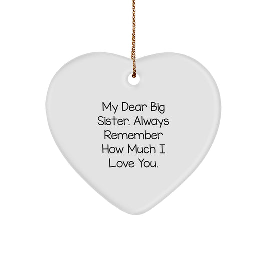 Funny Heart Ornament Gifts for Big Sister, My Dear Big Sister. Always Remember How Much I Love You., Christmas Unique Gifts from Mom, Sister, or Friend - Image 1