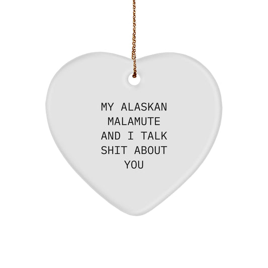 Funny Quotes Alaskan Malamute Dog Lover Gifts from Friends for Christmas Unique Heart Ornament, Alaskan Malamute Dog Heart Ornament with Funny Quote, Cute Alaskan Malamute Dog Lover Ornament - Image 1