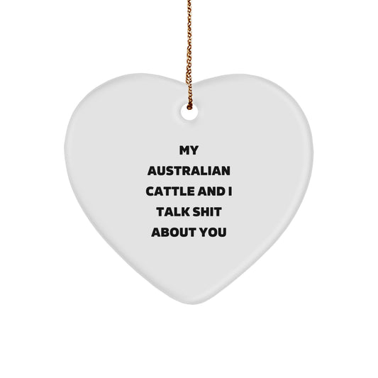 Funny Australian Cattle Dog Gifts for Men - Christmas Unique Gifts from Friends, Australian Cattle Dog Heart Ornament with My Australian Cattle And I Talk Shit About You - Image 1