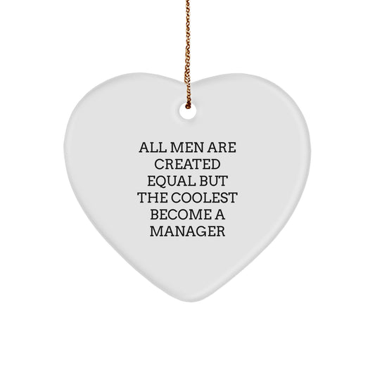 Funny Manager Gifts for Men, Heart Ornament with All Men Are Created Equal But The Coolest Become A Manager Quote, Christmas Unique Gifts from Coworkers - Image 1