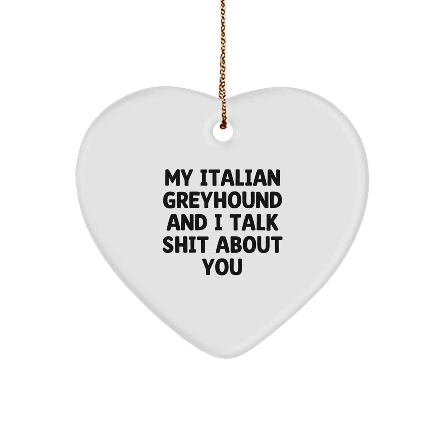 Funny Italian Greyhound Dog Gifts, Unique Heart Ornament for Italian Greyhound Dog Owners, Perfect Italian Greyhound Dog Lover Christmas Unique Gift from Friends - Image 1