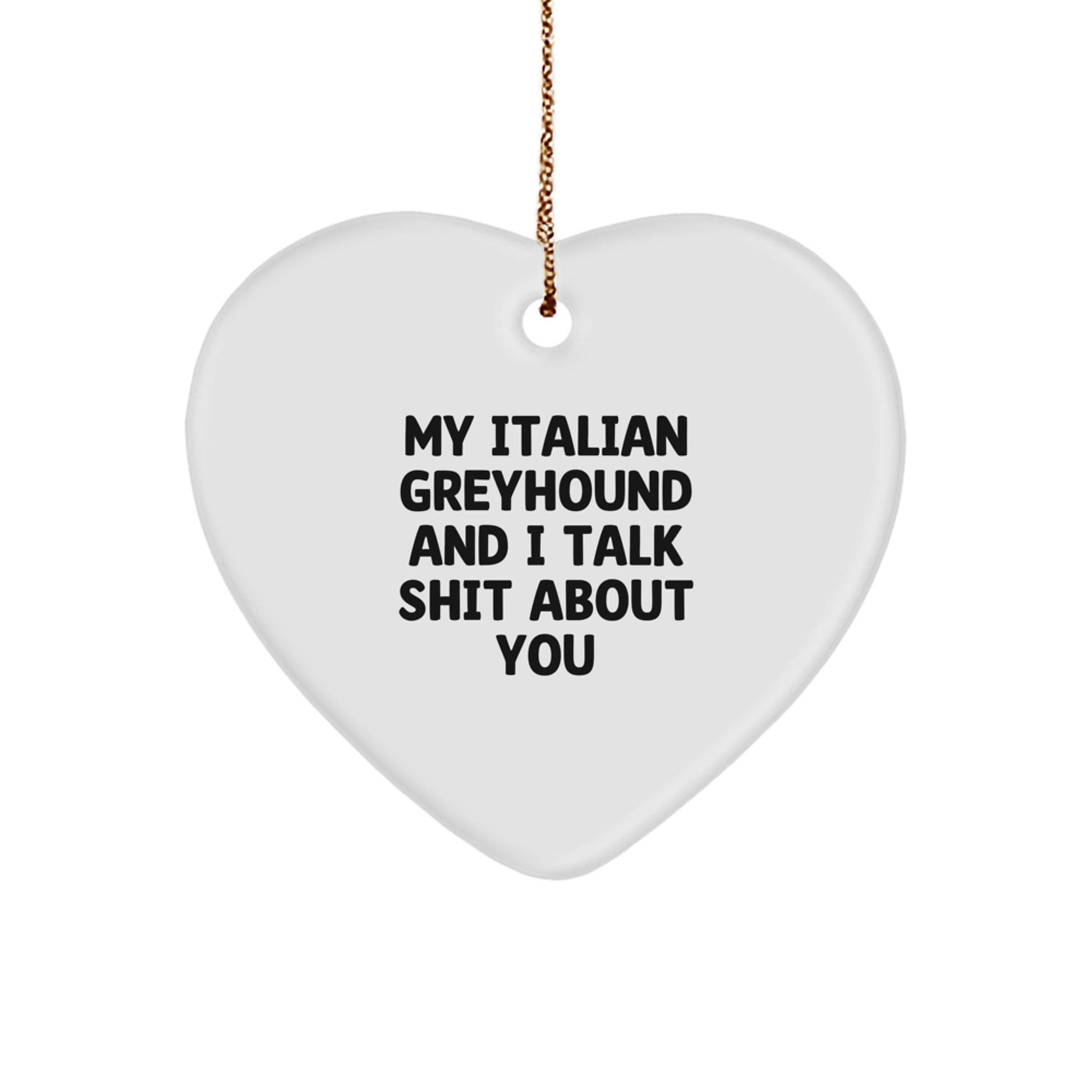 Funny Italian Greyhound Dog Gifts, Unique Heart Ornament for Italian Greyhound Dog Owners, Perfect Italian Greyhound Dog Lover Christmas Unique Gift from Friends - Image 1