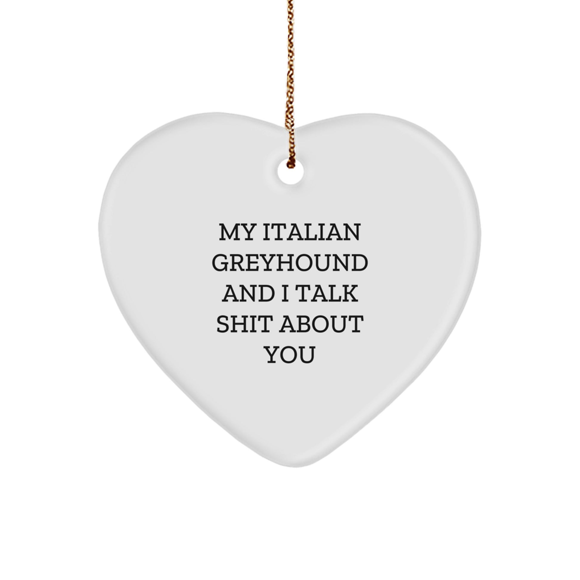 Funny Italian Greyhound Dog Heart Ornament Gifts from Friends, Perfect for Italian Greyhound Dog Lovers, Christmas Unique Gifts - Image 1