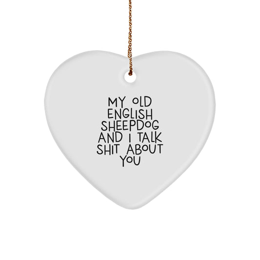 Old English SheepDog Heart Ornaments Gifts from Men to Old English SheepDog Owners - Funny Quote Old English SheepDog Christmas Unique Gifts - Image 1