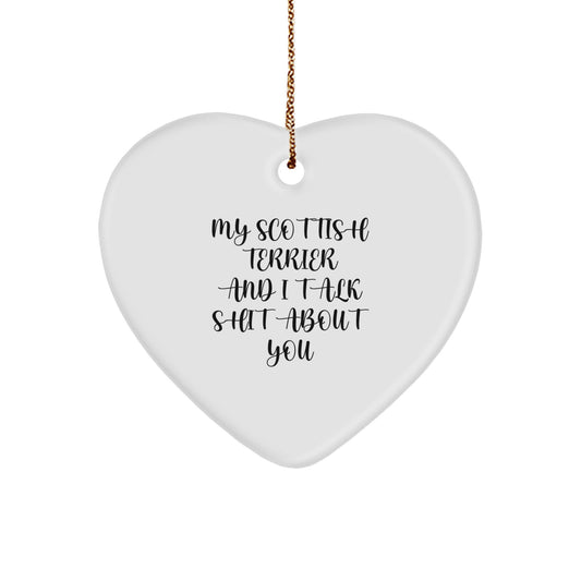 Funny Scottish Terrier Dog Christmas Unique Gifts from Men, Heart Ornament with My Scottish Terrier And I Talk Shit About You Quote, Perfect for Scottish Terrier Dog Lovers - Image 1
