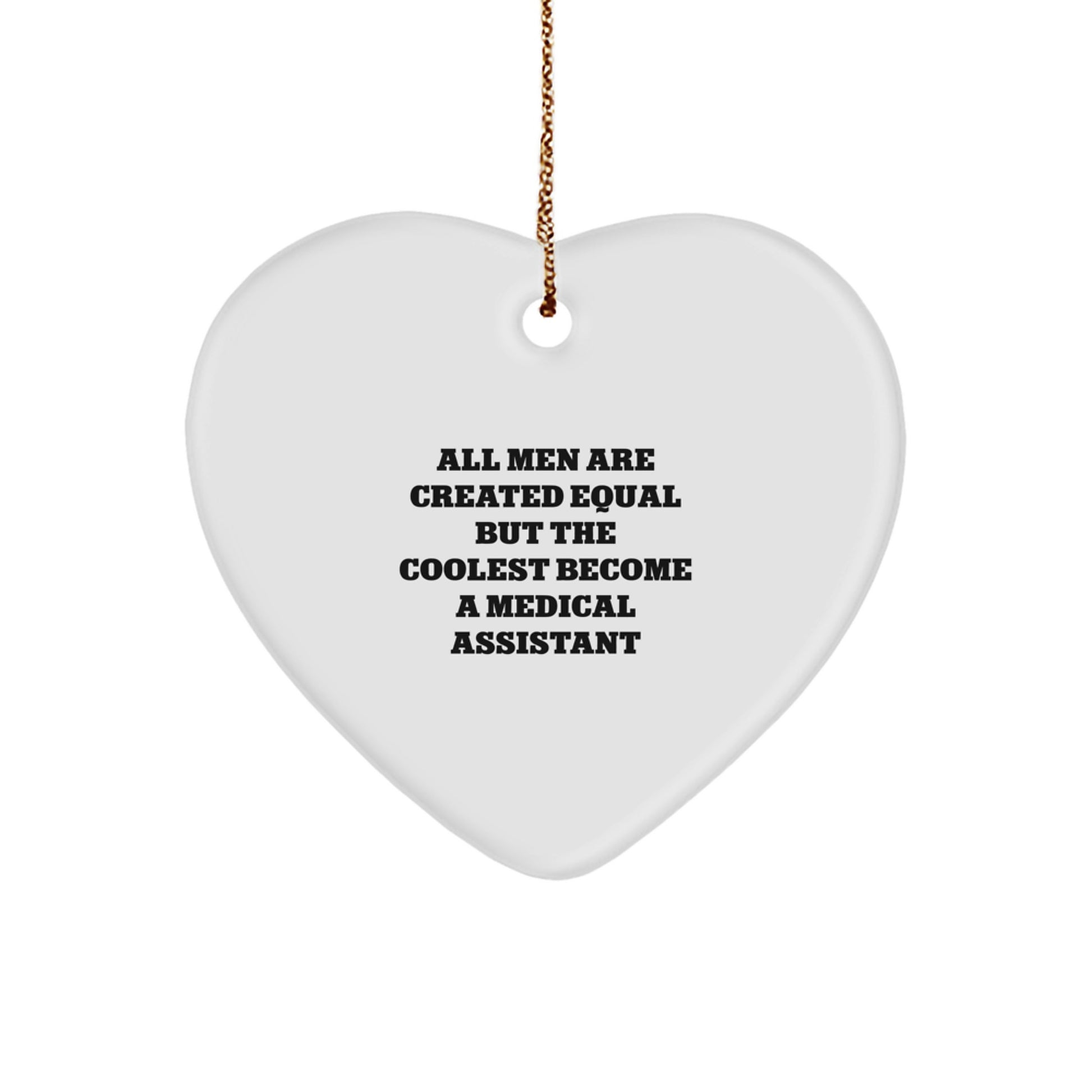 Medical Assistant Funny Heart Ornament Gifts from Men to Medical Assistant Friends, Christmas Unique Gifts - Image 1