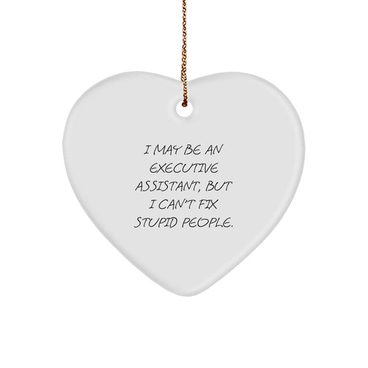Funny Executive Assistant Heart Ornament Gifts from Coworkers - 'I May Be An Executive Assistant' - Image 1