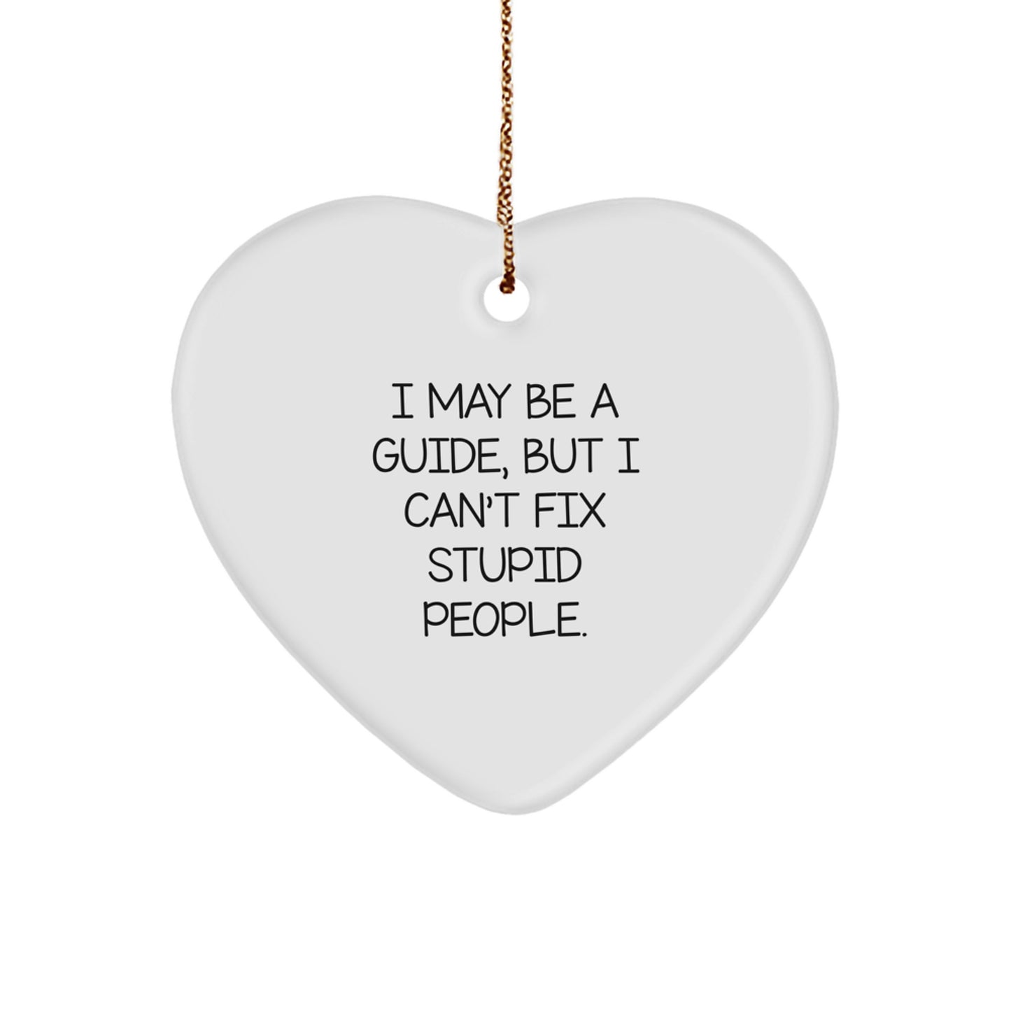 Funny Guide Gifts for Him Christmas Heart Ornament - 'I May Be A Guide' - Image 1