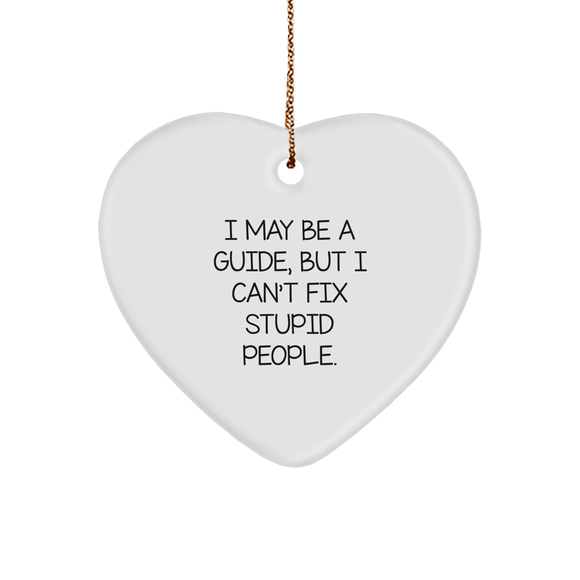 Funny Guide Gifts for Him Christmas Heart Ornament - 'I May Be A Guide' - Image 1