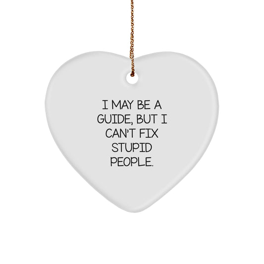Funny Guide Gifts for Him Christmas Heart Ornament - 'I May Be A Guide' - Image 1