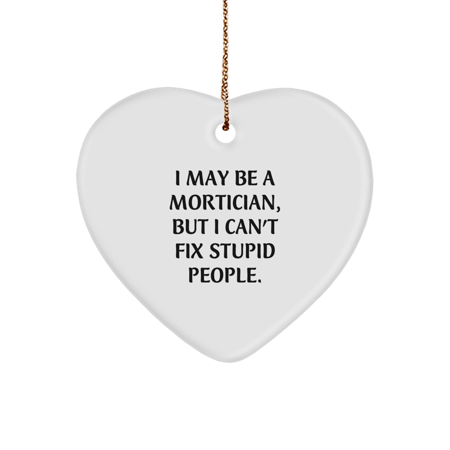 Funny Mortician Gifts from Friends, Unique Heart Ornament for a Christmas Unique Gift for Mortician Men, Women, Coworkers, or Family - Image 1