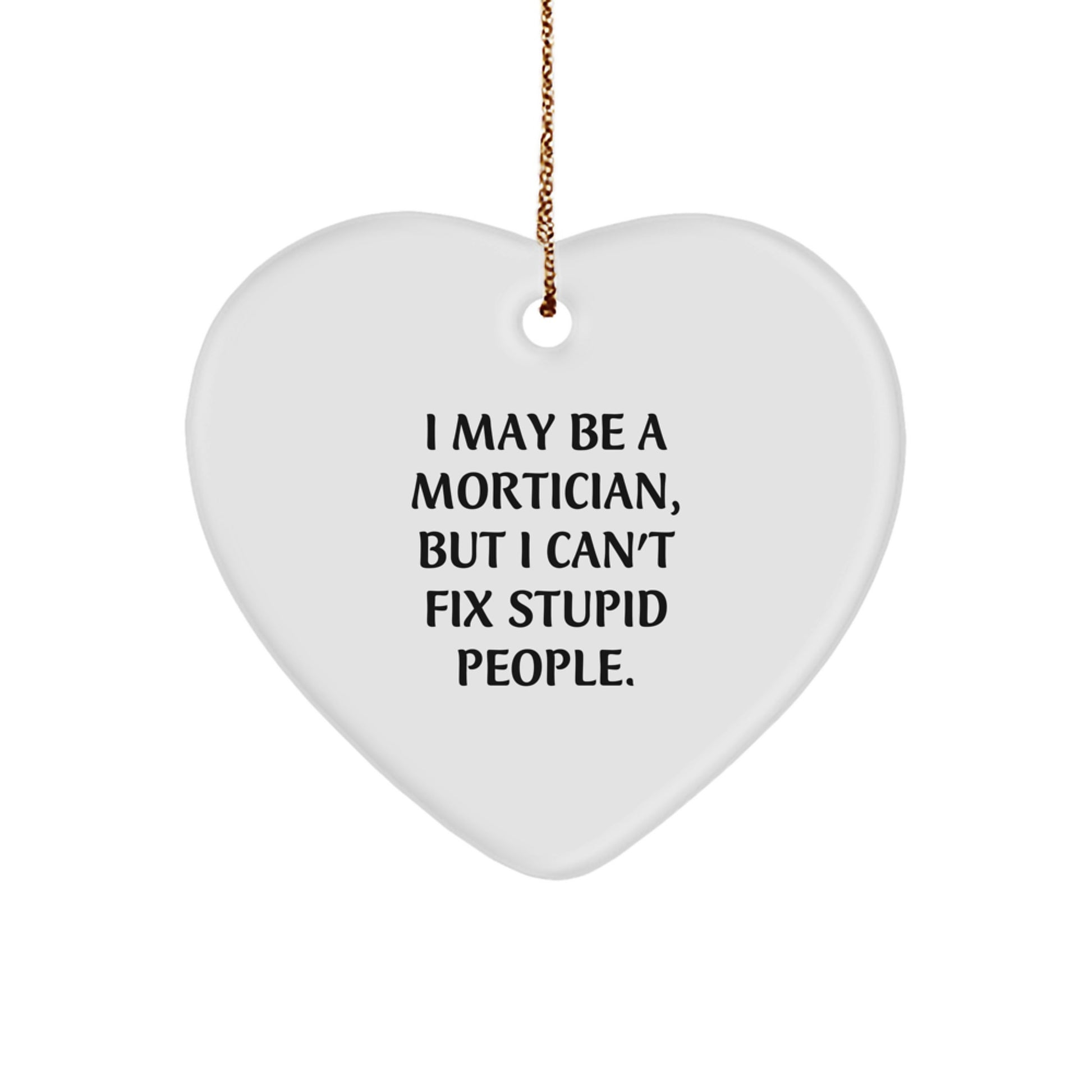 Funny Mortician Gifts from Friends, Unique Heart Ornament for a Christmas Unique Gift for Mortician Men, Women, Coworkers, or Family - Image 1