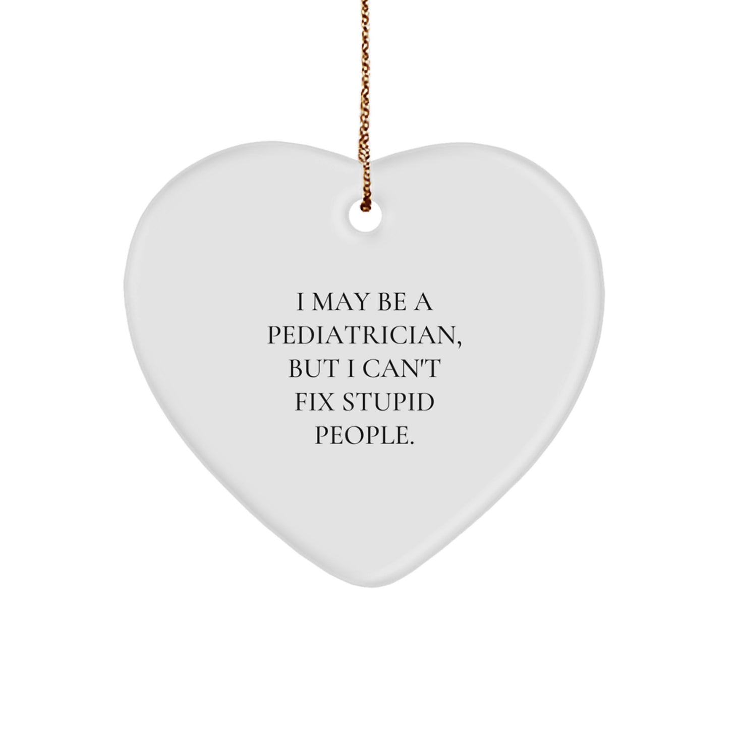 Funny Pediatrician Gifts for Christmas - Pediatrician Heart Ornament with Quote, Gifts from Family to Friends for Men Women Coworkers - Image 1