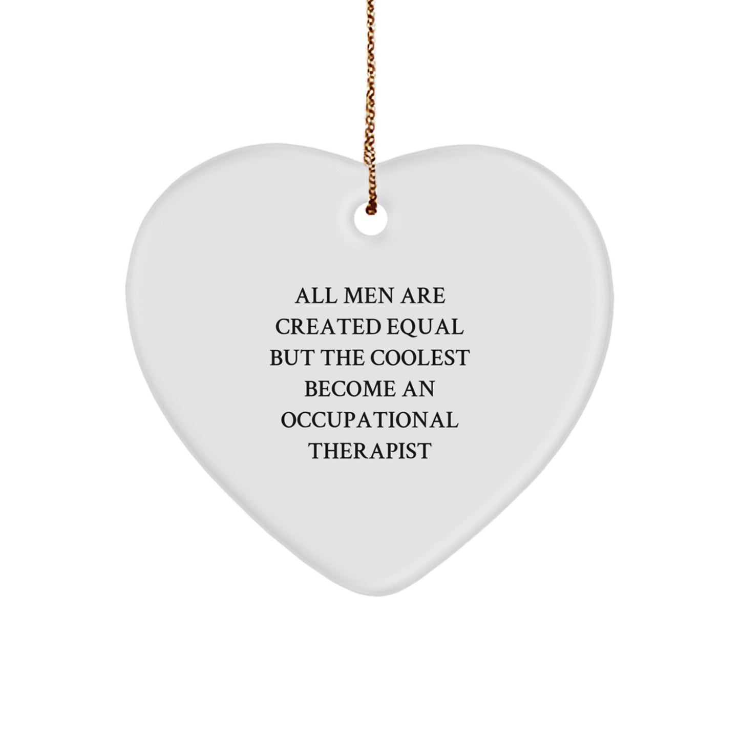 Funny Occupational Therapist Gifts from Men - Heart Ornament for Occupational Therapist Men - Inspirational Occupational Therapist Quote Christmas Unique Gifts - Image 1