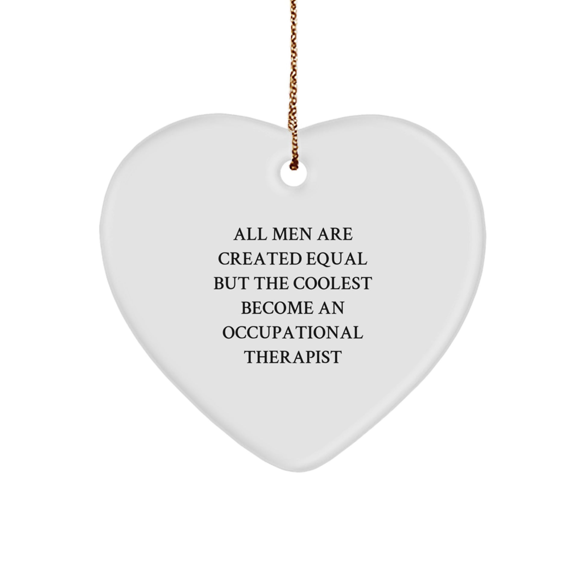 Funny Occupational Therapist Gifts from Men - Heart Ornament for Occupational Therapist Men - Inspirational Occupational Therapist Quote Christmas Unique Gifts - Image 1