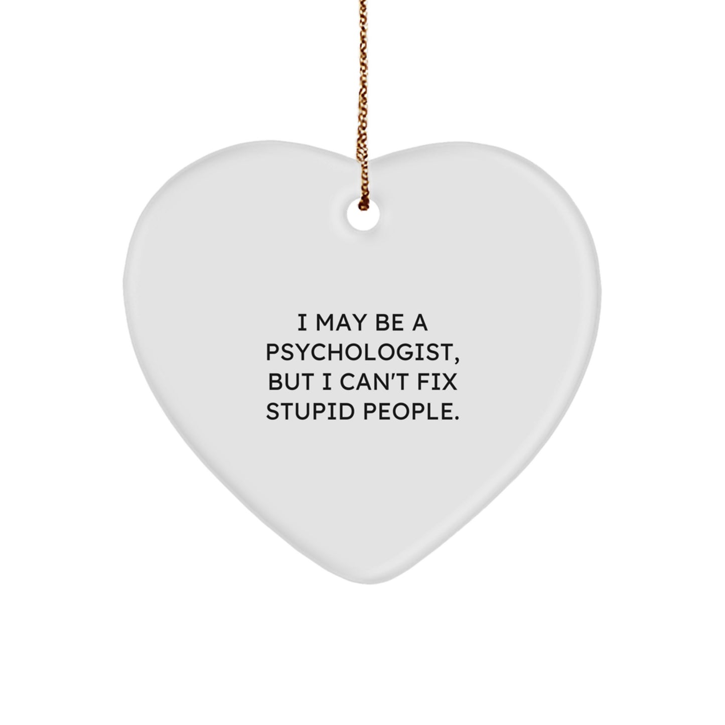 Funny Psychologist Gifts from Men to Psychologist Friends - Heart Ornament for Christmas Unique Gifts - Image 1