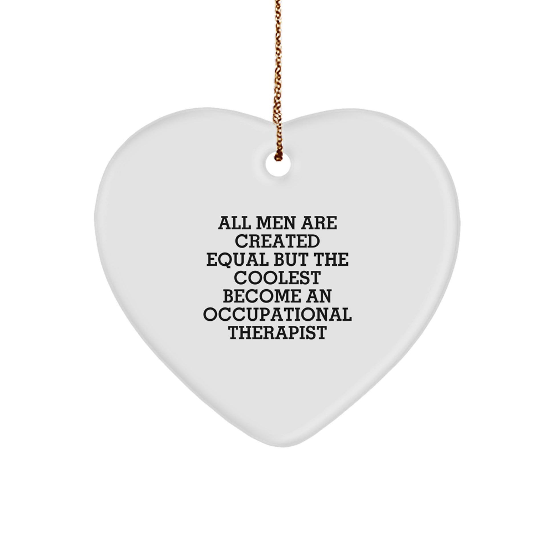 Funny Occupational Therapist Gifts for Men, Unique Heart Ornament with Inspirational Quote, Christmas Unique Gifts from Friends - Image 1
