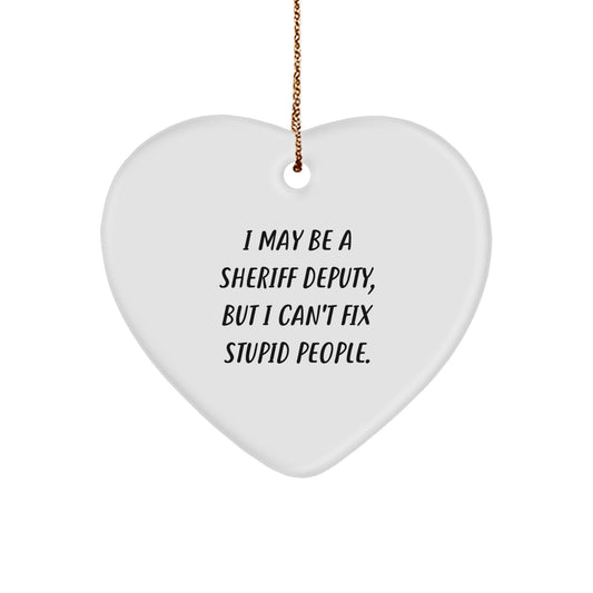 Funny Sheriff Deputy Gifts from Family - I May Be A Sheriff Deputy Heart Ornament for Sheriff Deputy Men - Christmas Unique Gifts for Sheriff Deputy - Image 1
