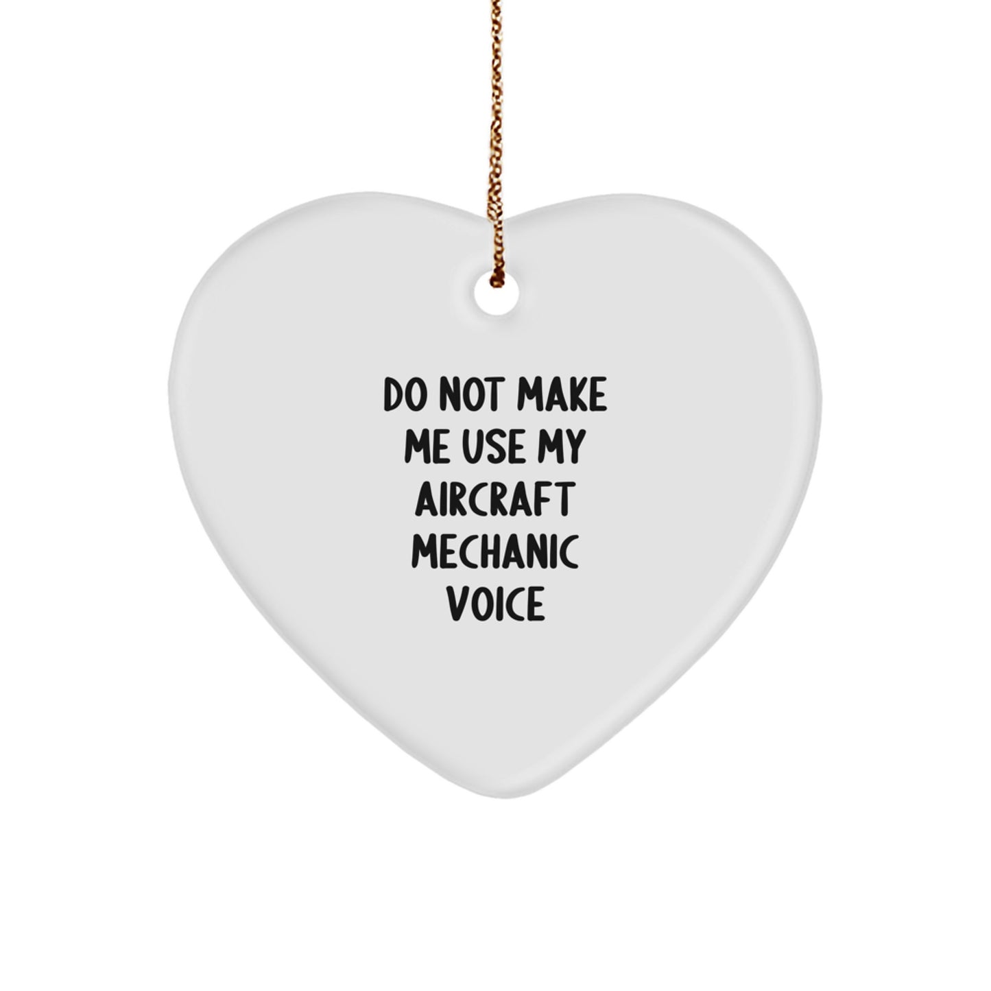 Aircraft Mechanic Heart Ornament Gift for Men from Friends - Funny 'Do Not Make Me Use' Christmas Unique - Image 1