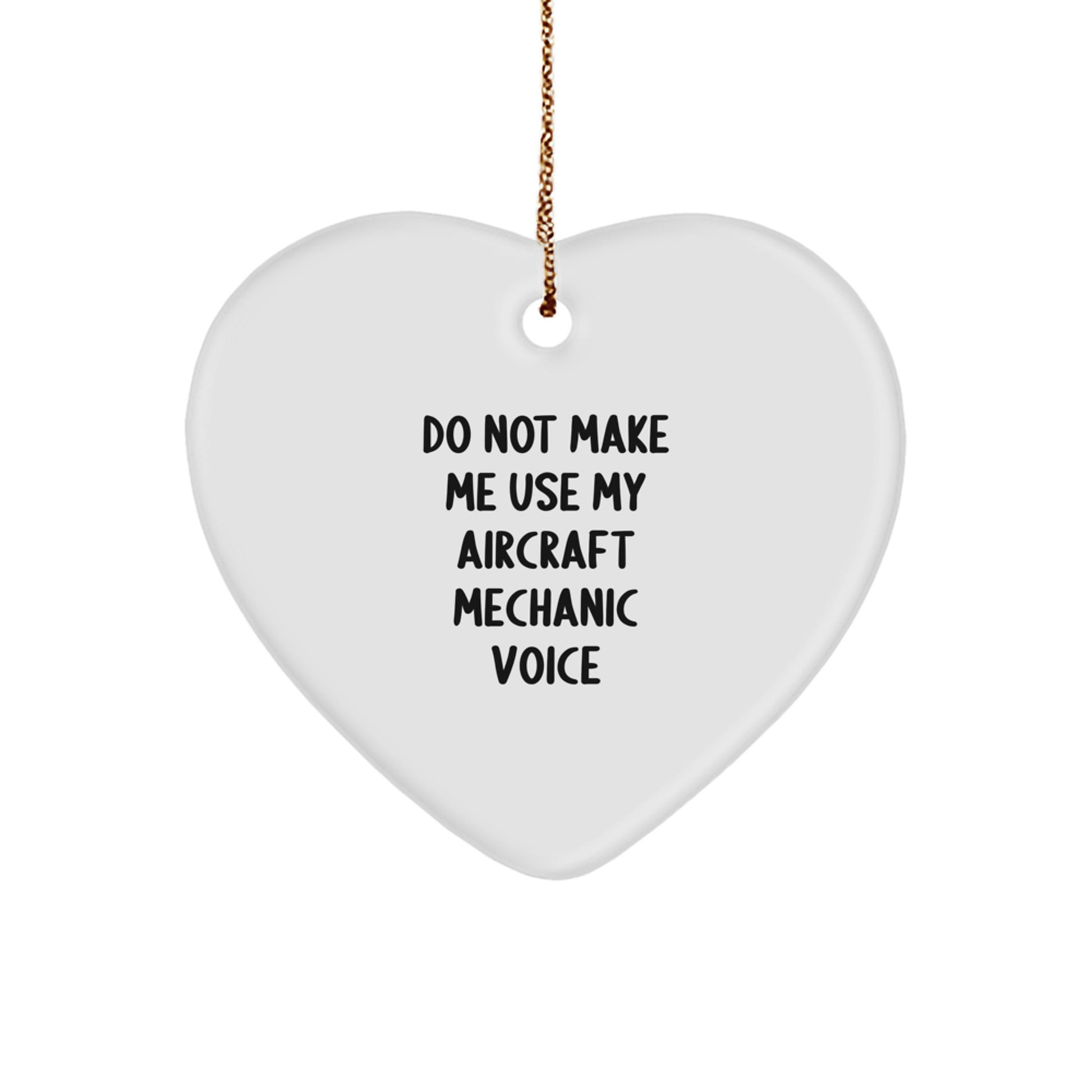 Aircraft Mechanic Heart Ornament Gift for Men from Friends - Funny 'Do Not Make Me Use' Christmas Unique - Image 1