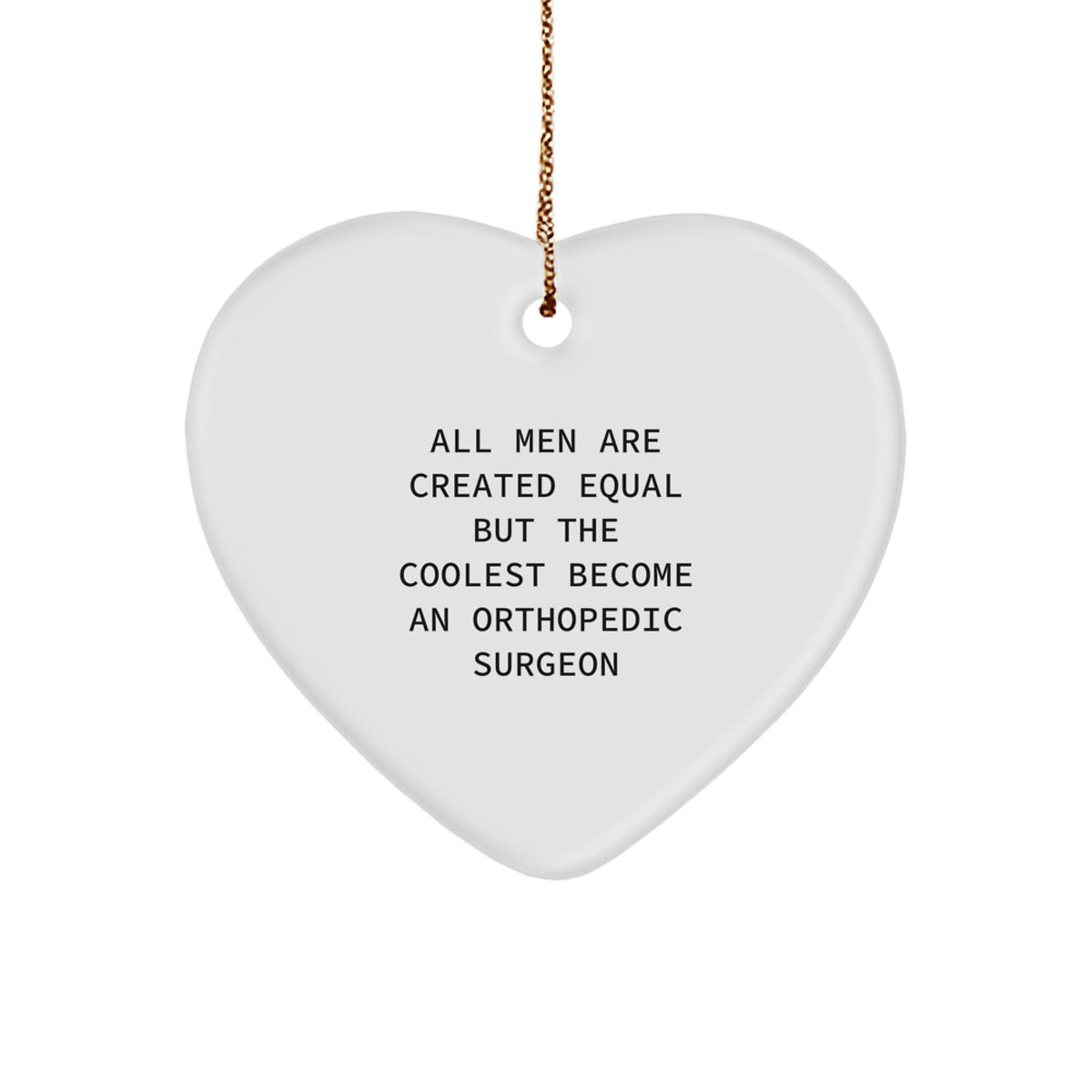 Funny Orthopedic Surgeon Heart Ornament for Friends Christmas Unique Gift - Image 1