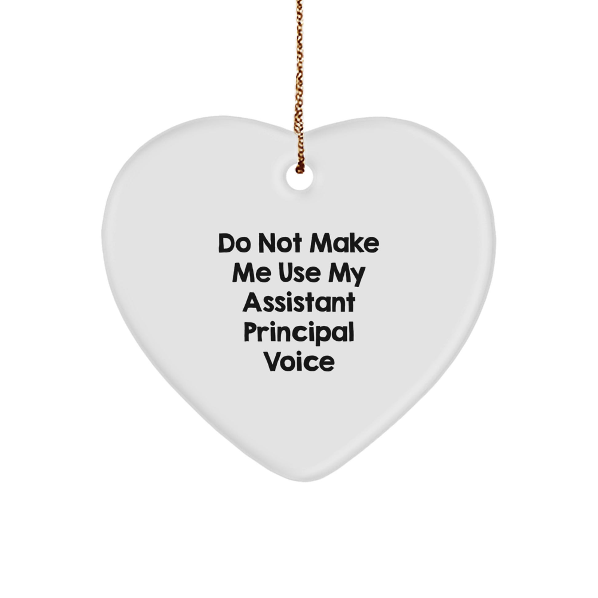 Funny Heart Ornaments Gifts from Men to Assistant Principal for Christmas - Heart Shaped White MDF with Sublimation Prints - Image 1