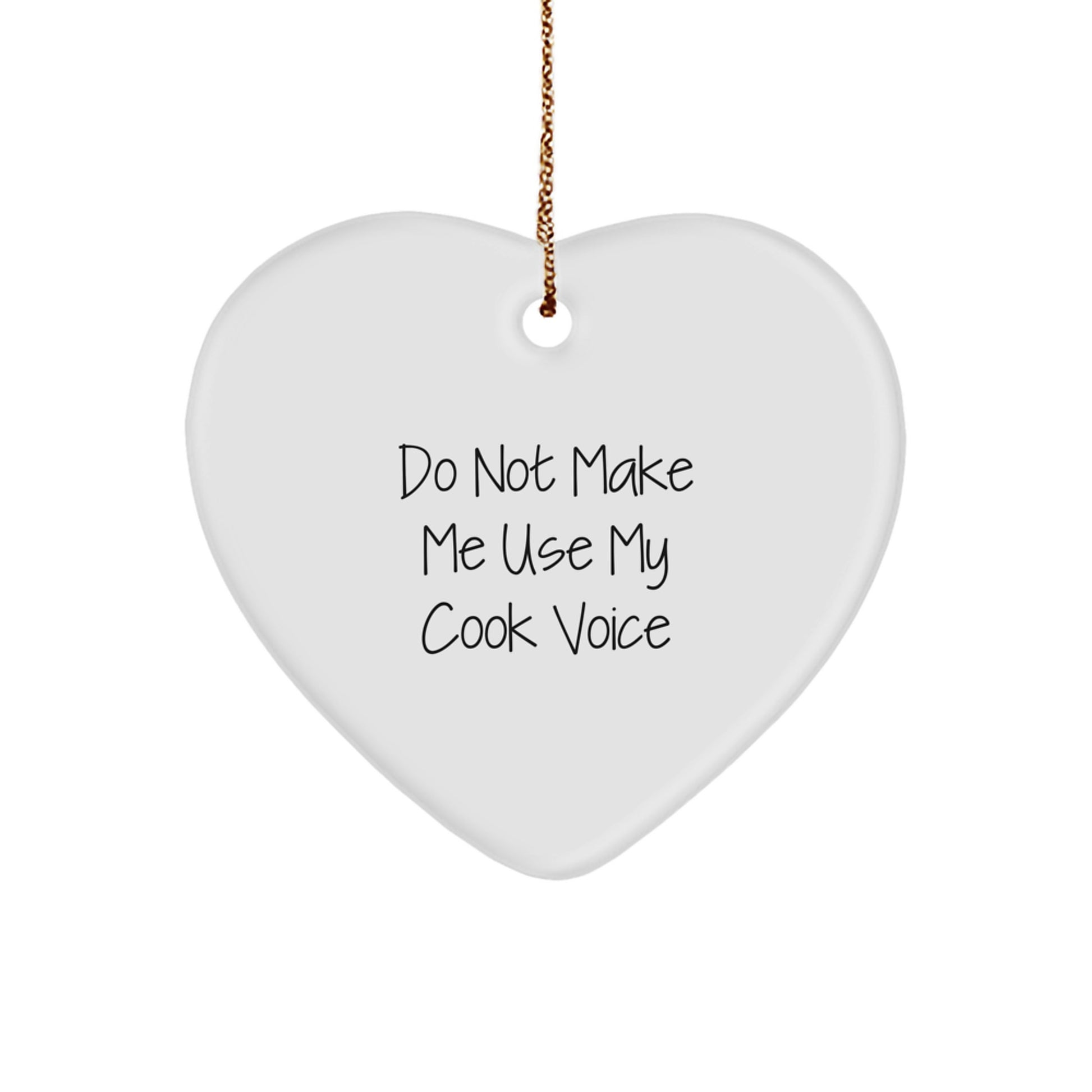 Funny Cook Heart Ornament Gifts from Friends, Unique Christmas Unique Gifts for Cook Enthusiasts, Heart Shaped Decorations, Do Not Make Me Use My Cook Voice - Image 1