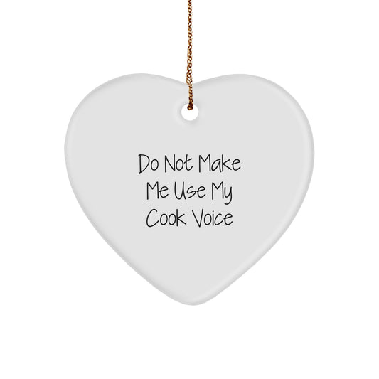 Funny Cook Heart Ornament Gifts from Friends, Unique Christmas Unique Gifts for Cook Enthusiasts, Heart Shaped Decorations, Do Not Make Me Use My Cook Voice - Image 1