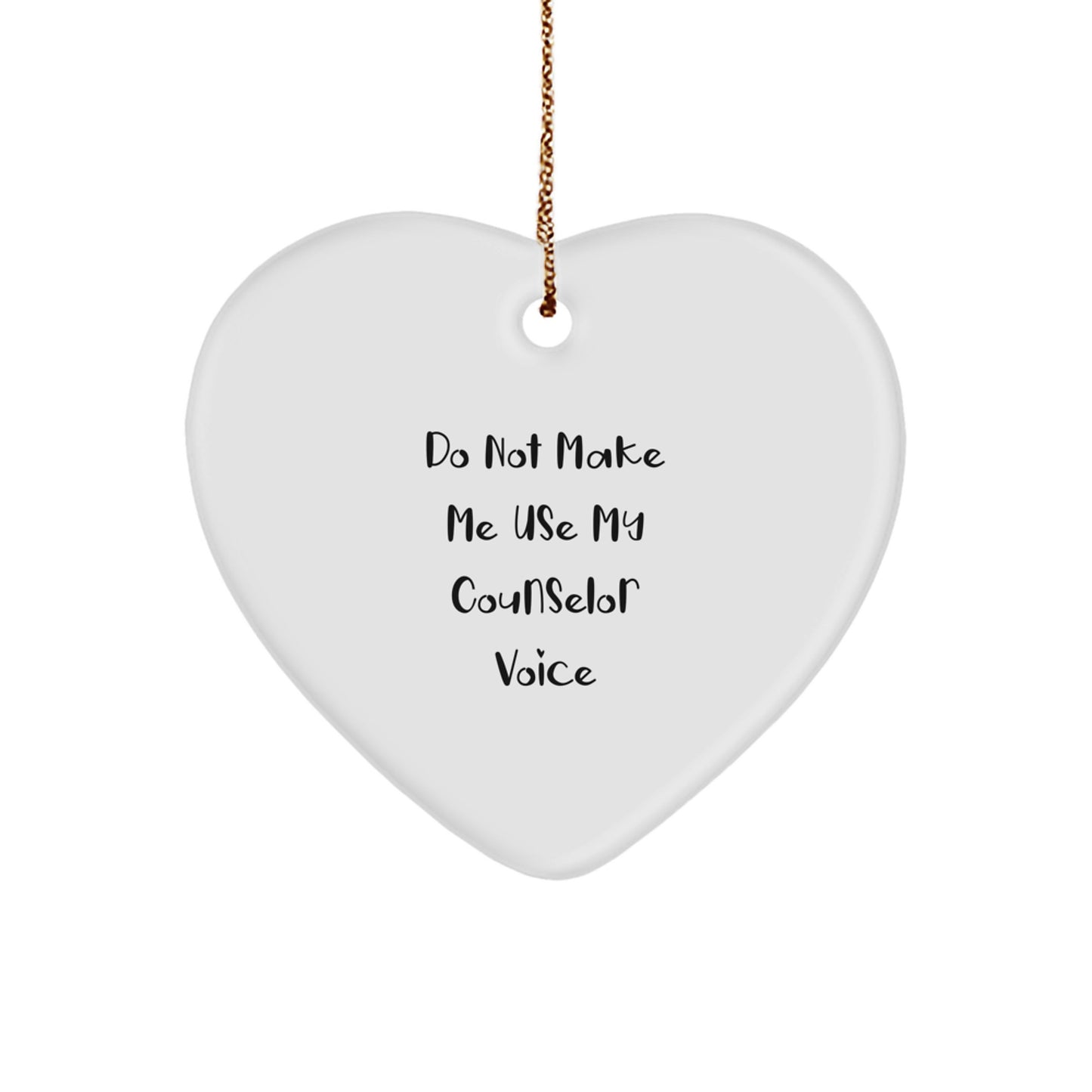 Funny Counselor Gifts from Friends, Heart Ornament, Christmas Unique Decorations for Counselor, 'Do Not Make Me Use My Counselor Voice' - Image 1