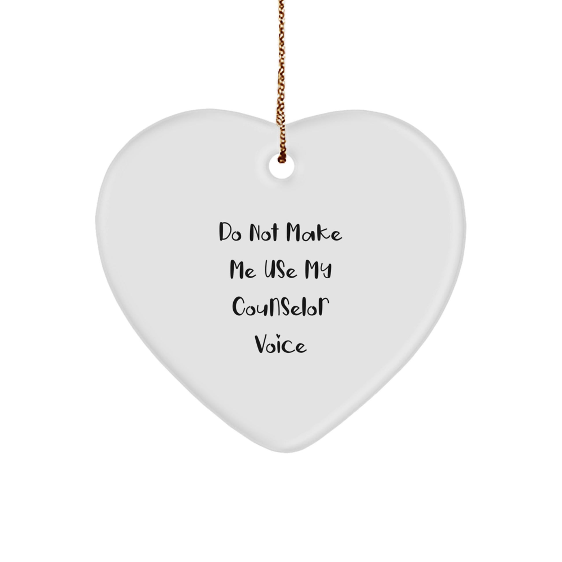 Funny Counselor Gifts from Friends, Heart Ornament, Christmas Unique Decorations for Counselor, 'Do Not Make Me Use My Counselor Voice' - Image 1