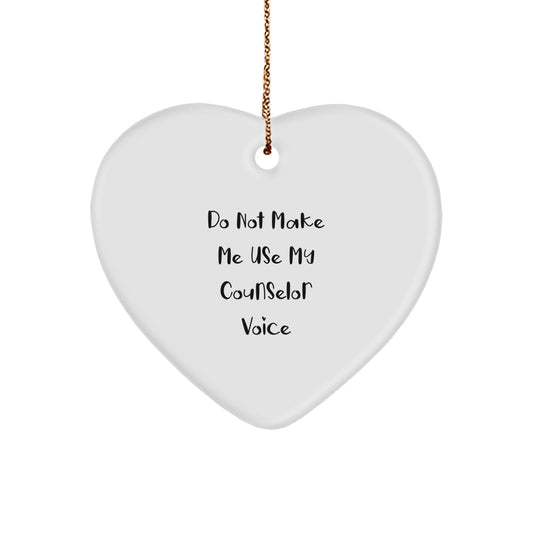 Funny Counselor Gifts from Friends, Heart Ornament, Christmas Unique Decorations for Counselor, 'Do Not Make Me Use My Counselor Voice' - Image 1