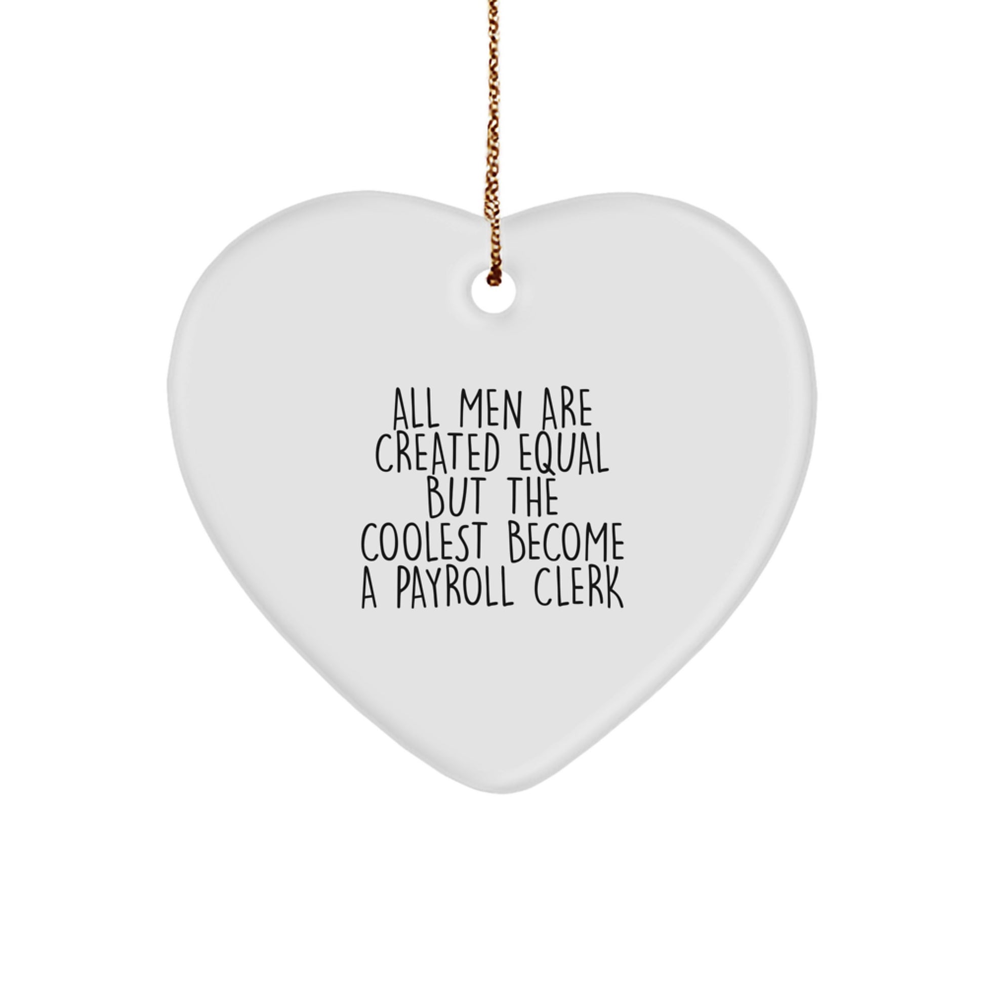 Payroll Clerk Heart Ornament - Funny Quote Gifts from Men to Women for Christmas Unique Presents - Image 1